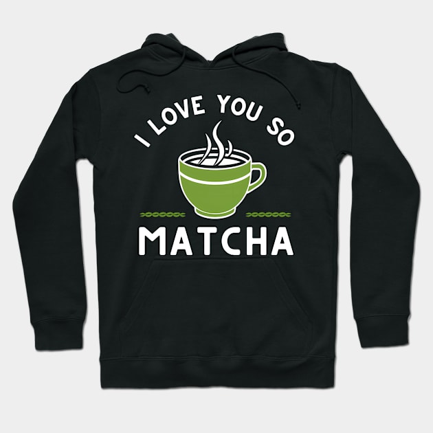 I love You So matcha Hoodie by NomiCrafts